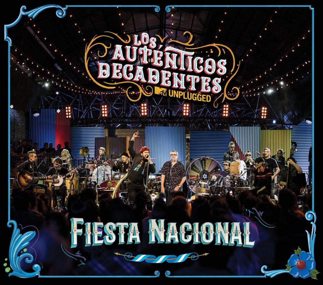 LOS AUTÉNTICOS DECADENTES MTV UNPLUGGED “FIESTA NACIONAL