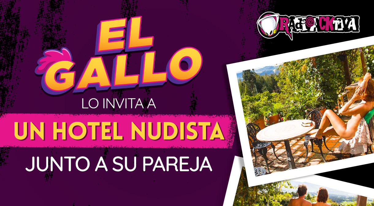 El Gallo al desnudo: lo invitamos a un hotel nudista con su pareja